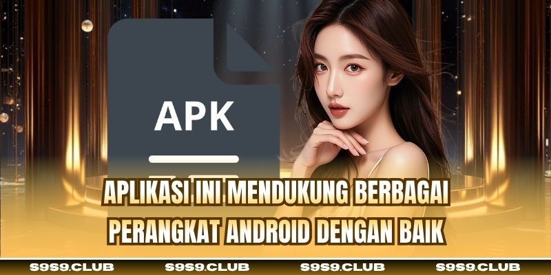 Aplikasi ini mendukung berbagai perangkat Android dengan baik
