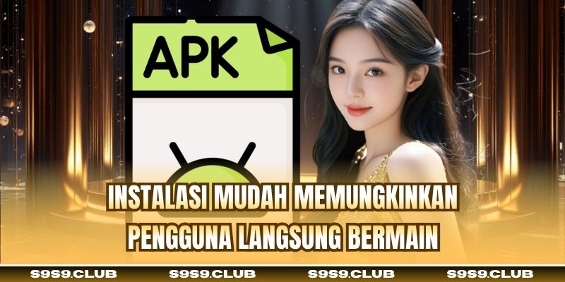 Instalasi mudah memungkinkan pengguna langsung bermain