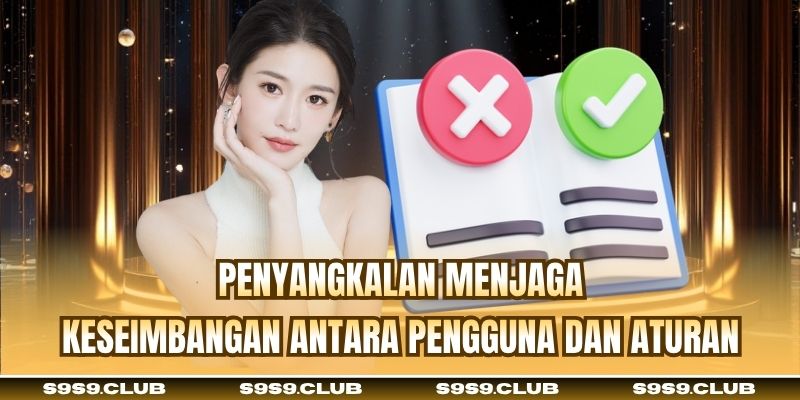 Penyangkalan menjaga keseimbangan antara pengguna dan aturan